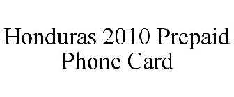 HONDURAS 2010 PREPAID PHONE CARD