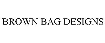 BROWN BAG DESIGNS