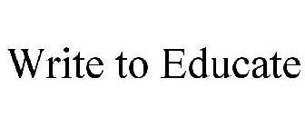 WRITE TO EDUCATE