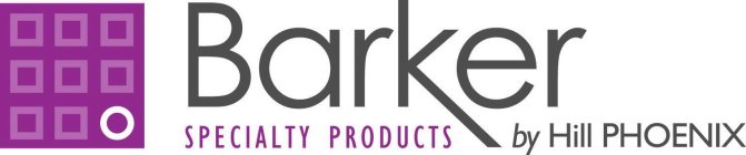 BARKER SPECIALTY PRODUCTS BY HILL PHOENIX