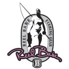 REEL BABE FISHING GEAR, REEL BABE, RB