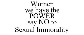 WOMEN WE HAVE THE POWER SAY NO TO SEXUAL IMMORALITY
