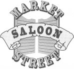 MARKET STREET SALOON