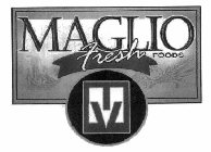 MAGLIO FRESH FOODS