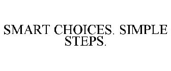 SMART CHOICES. SIMPLE STEPS.