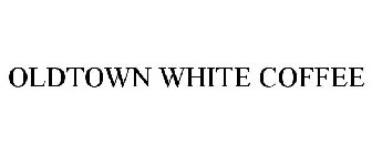 OLDTOWN WHITE COFFEE