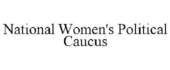 NATIONAL WOMEN'S POLITICAL CAUCUS