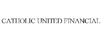 CATHOLIC UNITED FINANCIAL