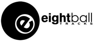 E EIGHTBALL TRACKS