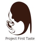 PROJECT FIRST TASTE