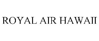 ROYAL AIR HAWAII