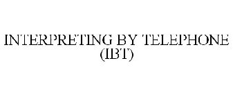 INTERPRETING BY TELEPHONE (IBT)