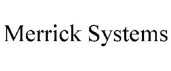 MERRICK SYSTEMS