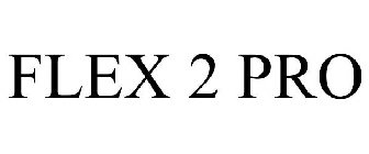 FLEX 2 PRO