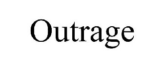 OUTRAGE