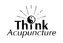 THINK ACUPUNCTURE