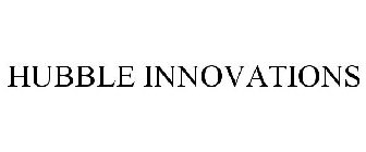 HUBBLE INNOVATIONS