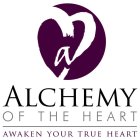 A ALCHEMY OF THE HEART AWAKEN YOUR TRUE HEART