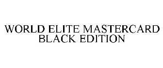 WORLD ELITE MASTERCARD BLACK EDITION