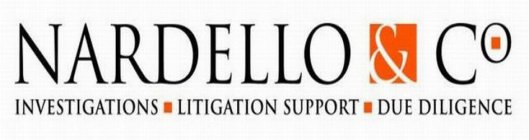 NARDELLO & CO. INVESTIGATIONS LITIGATION SUPPORT DUE DILIGENCE