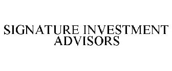 SIGNATURE INVESTMENT ADVISORS