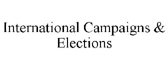 INTERNATIONAL CAMPAIGNS & ELECTIONS