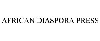 AFRICAN DIASPORA PRESS