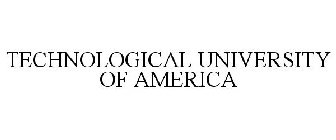 TECHNOLOGICAL UNIVERSITY OF AMERICA