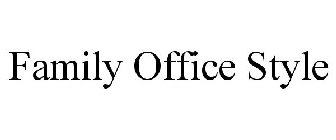 FAMILY OFFICE STYLE