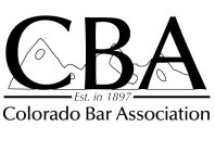 CBA EST. IN 1897 COLORADO BAR ASSOCIATION
