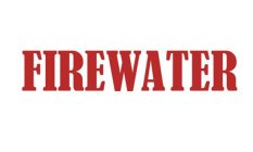 FIREWATER