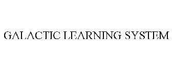 GALACTIC LEARNING SYSTEM