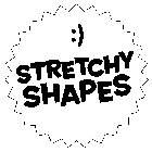 :) STRETCHY SHAPES