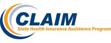 CLAIM STATE HEALTH INSURANCE ASSISTANCE PROGRAM
