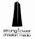 STRONG TOWER CHRISTIAN MEDIA