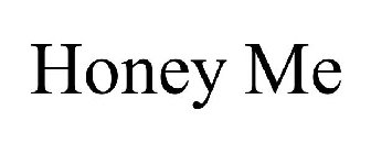 HONEY ME