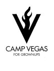 V CAMP VEGAS FOR GROWNUPS