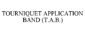 TOURNIQUET APPLICATION BAND (T.A.B.)