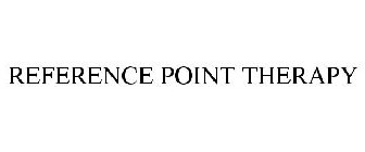 REFERENCE POINT THERAPY