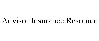 ADVISOR INSURANCE RESOURCE