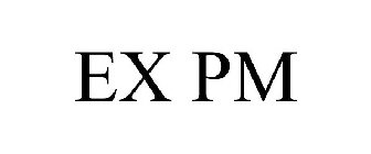 EX PM