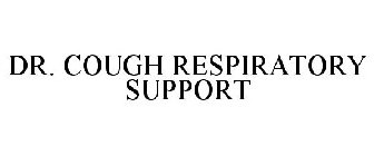 DR. COUGH RESPIRATORY SUPPORT