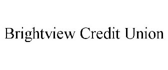 BRIGHTVIEW CREDIT UNION