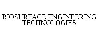 BIOSURFACE ENGINEERING TECHNOLOGIES