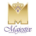 M MAJESTIX IMPERIAL LIQUEUR
