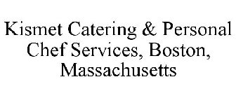 KISMET CATERING & PERSONAL CHEF SERVICES, BOSTON, MASSACHUSETTS