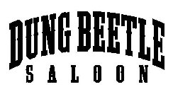 DUNG BEETLE SALOON