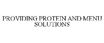 PROVIDING PROTEIN AND MENU SOLUTIONS