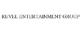 REVEL ENTERTAINMENT GROUP