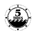 5 TIDES